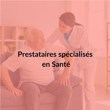 Prestataires spécialisés en Santé