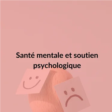 Santé mentale et soutien psychologique