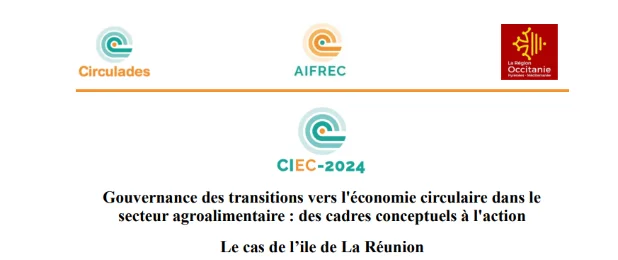 Gouvernance des transitions vers l'économie circulaire dans le secteur agroalimentaire : des cadres conceptuels à l'action Le cas de l’ile de La Réunion